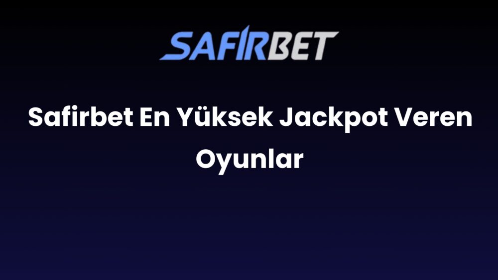 safirbet en yuksek jackpot veren oyunlar 1494