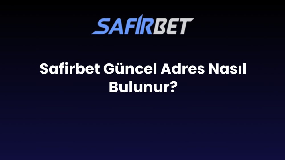 safirbet guncel adres nasil bulunur 1443