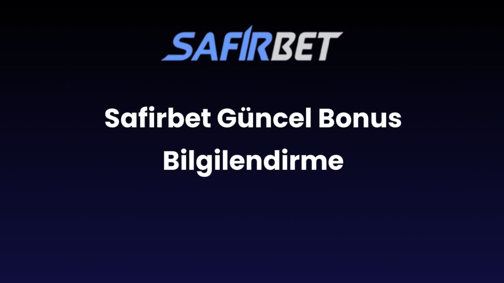 safirbet guncel bonus bilgilendirme 1465