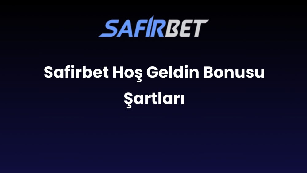 safirbet hos geldin bonusu sartlari 1424