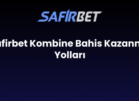 safirbet kombine bahis kazanma yollari 1486