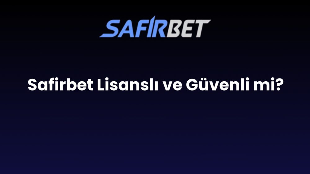 safirbet lisansli ve guvenli mi 1468