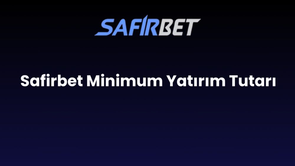 safirbet minimum yatirim tutari 1412