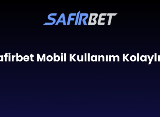 safirbet mobil kullanim kolayligi 1474