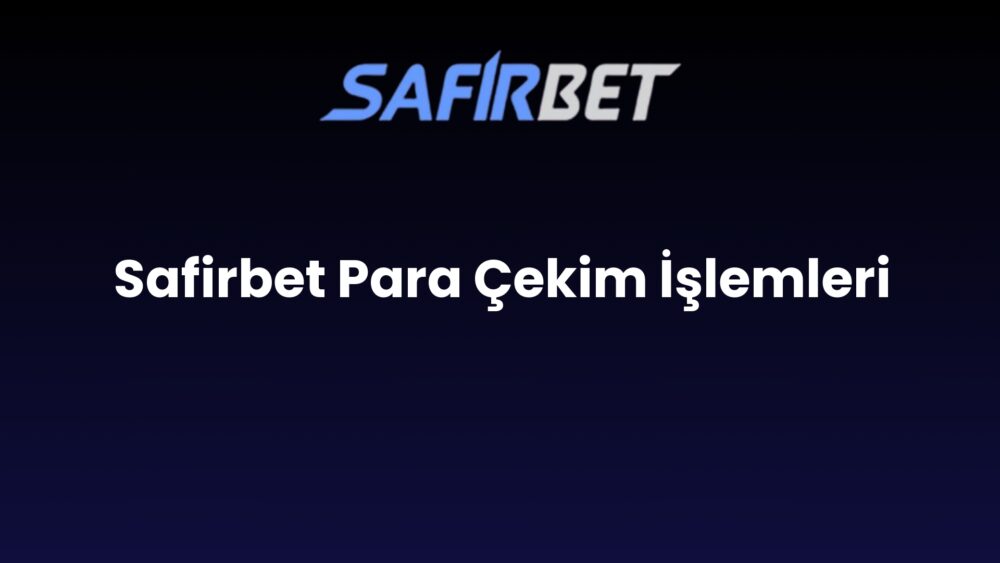 safirbet para cekim islemleri 1441