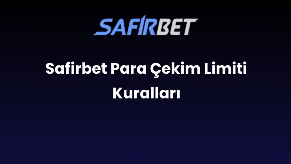 safirbet para cekim limiti kurallari 1609
