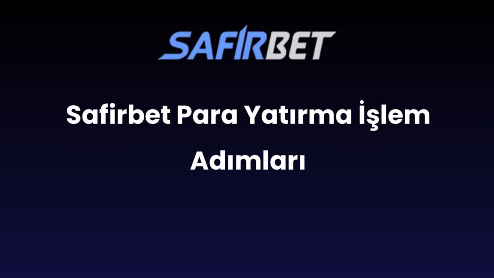 safirbet para yatirma islem adimlari 1470