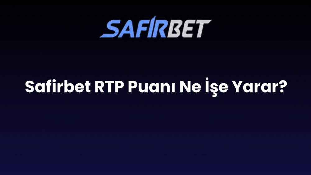 safirbet rtp puani ne ise yarar 1438