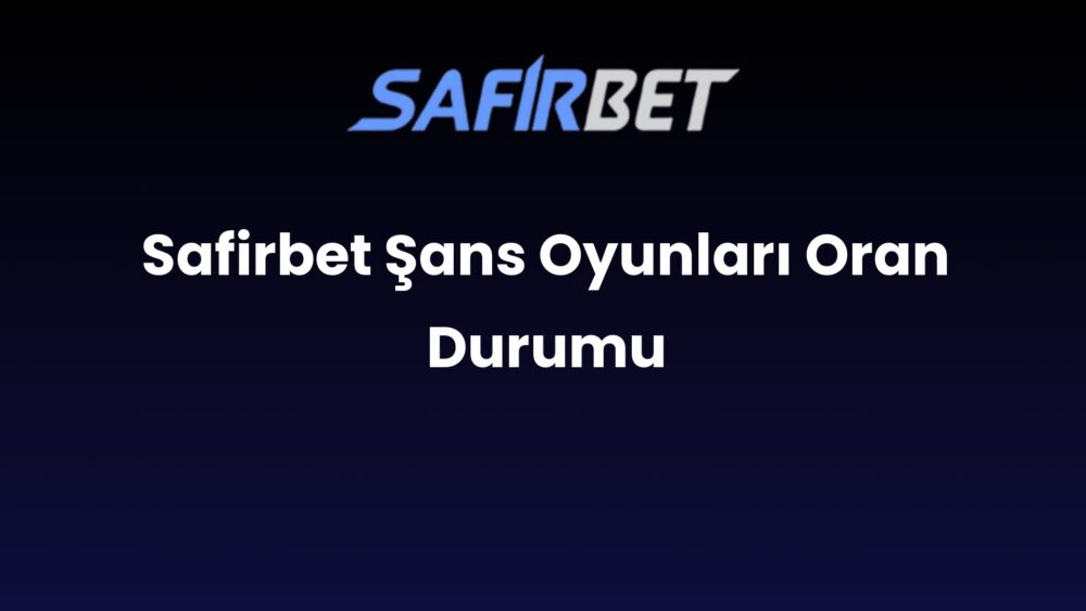 safirbet sans oyunlari oran durumu 1422