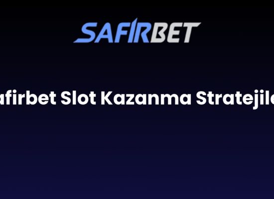 safirbet slot kazanma stratejileri 1466