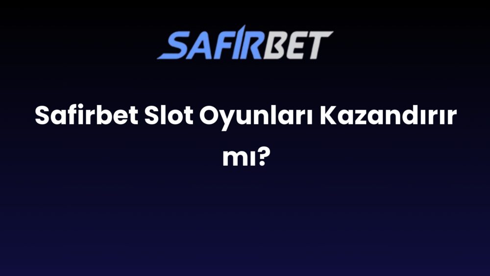 safirbet slot oyunlari kazandirir mi 1431