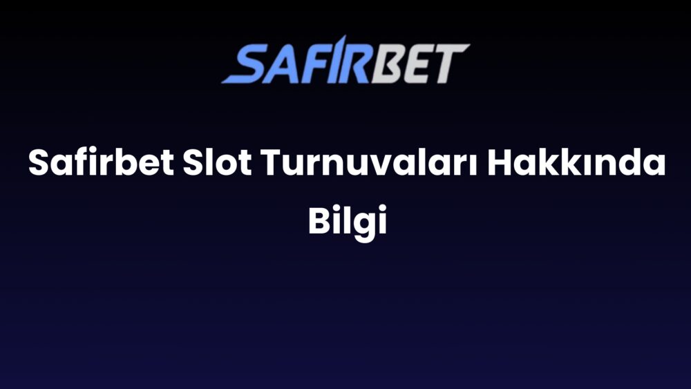 safirbet slot turnuvalari hakkinda bilgi 1685