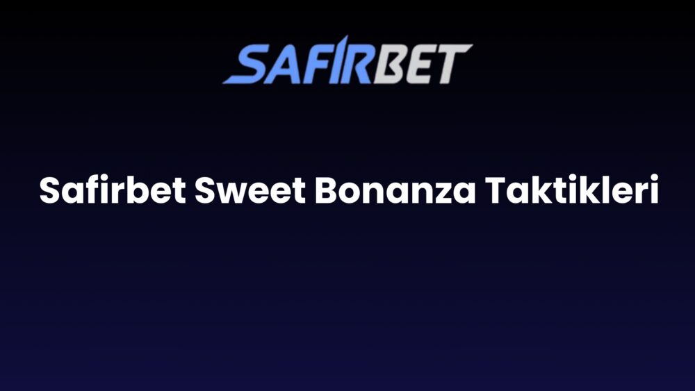 safirbet sweet bonanza taktikleri 1454