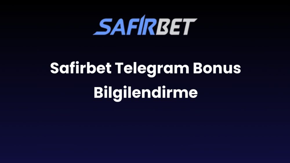 safirbet telegram bonus bilgilendirme 1449