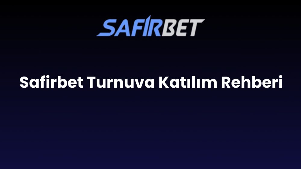 safirbet turnuva katilim rehberi 1419