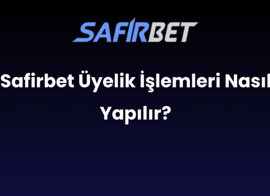 safirbet uyelik islemleri nasil yapilir 1463