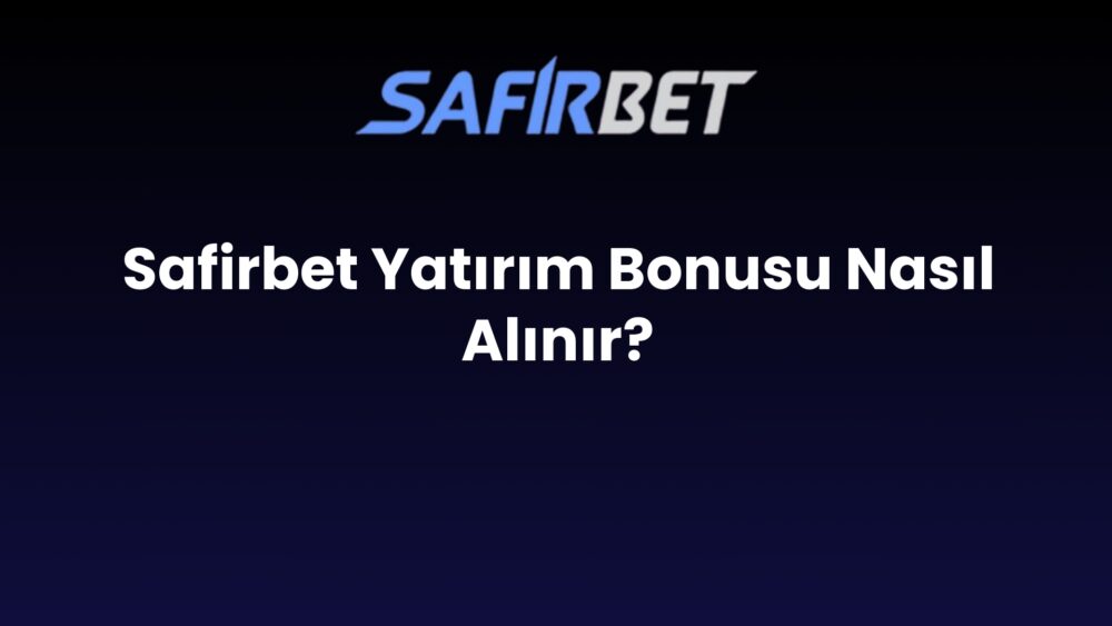 safirbet yatirim bonusu nasil alinir 1508