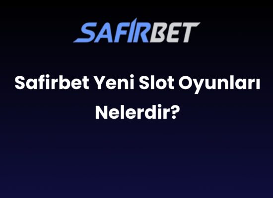 safirbet yeni slot oyunlari nelerdir 1512